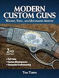 Modern Custom Guns: Walnut, Steel, and Uncommon Artistry by Tom Turpin