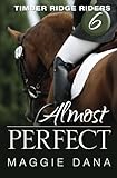 Almost Perfect (Timber Ridge Riders) (Volume 6)