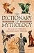 The Dictionary of Mythology: An A-Z of Themes, Legends and Heroes by JA Coleman