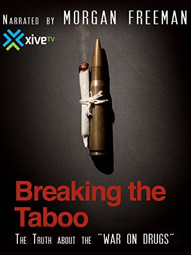 Breaking the Taboo: The Truth About the War on Drugs