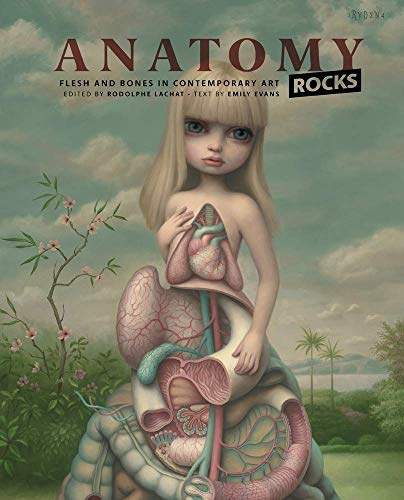 Anatomy Rocks: Flesh and Bones in Contemporary Art by 