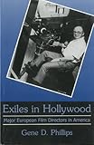 Front cover for the book Exiles in Hollywood: Major European Film Directors in America by Gene D. Phillips