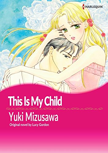 This Is My Child: Harlequin comics by Lucy Gordon