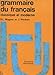 Grammaire du français classique et moderne... by 