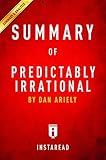 Summary of Predictably Irrational: by Dan Ariely | Includes Analysis