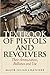 Textbook of Pistols and Revolvers: Their Ammunition, Ballistics and Use by Julian S. Hatcher