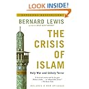 The Crisis of Islam: Holy War and Unholy Terror