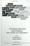Confined Electrons and Photons : New Physics and Applications, Burstein, Elias and Weisbuch, Claude, 0306449900