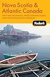 Fodor's Nova Scotia & Atlantic Canada, 11th Edition: With New Brunswick, Prince Edward Island, and Newfoundland & Labrador (Travel Guide) by 