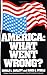 America: What Went Wrong?