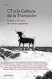 Ct O LA Cultura De LA Transicion (Spanish Edition)