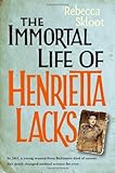 The Immortal Life of Henrietta Lacks by Skloot Rebecca (2010-06-04) Hardcover
