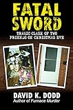 Fatal Sword: Tragic Clash of Two Friends on Christmas Eve by David K Dodd