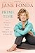 Prime Time: Love, health, sex, fitness, friendship, spirit; Making the most of all of your life - Book by Jane Fonda