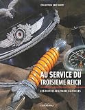 Au Service du Troisième Reich: Les Coiffes Militaires et Civiles by