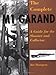 The Complete M1 Garand: A Guide for the Shooter and Collector
