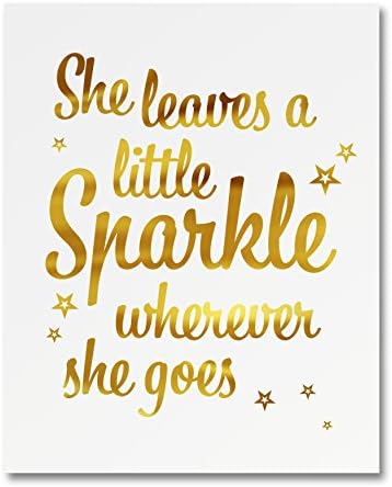 “She Leaves A Little Sparkle Wherever She Goes” Gold Foil Art Print Small Poster - 300gsm Silk Paper Card Stock, Home Office Wall Art Decor, Inspirational Motivational Encouraging Quote 8" x 10"