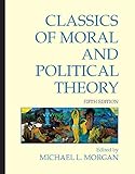 Classics of Moral and Political Theory