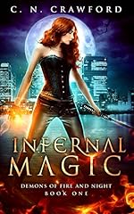 Infernal Magic (Demons of Fire and Night Book 1)
