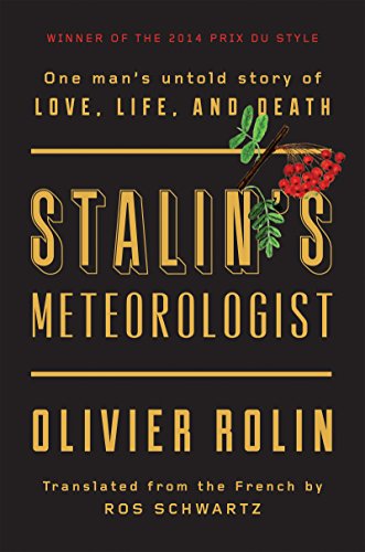 Stalin's Meteorologist: One Man’s Untold Story of Love, Life, and Death