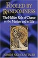 Fooled by Randomness: The Hidden Role of Chance in the Markets and in Life