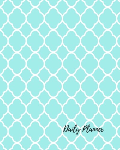 Download Daily Planner: Quatrefoil Pretty 100 Days Daily Planner Journal Notebook. Space For Hourly Schedule, Tasks, Outfits, Phone calls, Meals Exercise.  Agenda Notepad For Men & Women