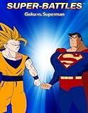 Super-Battles: Goku v/s Superman (Volume 1)