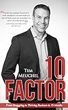 The 10 Factor: From Struggling to Thriving Business in Ten Months by Tim Meuchel