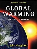 Global Warming: The Complete Briefing, John Houghton, 0521709164