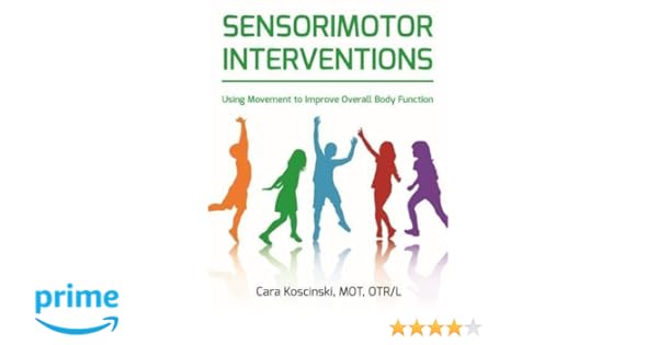 Sensorimotor Interventions Using Movement To Improve - 