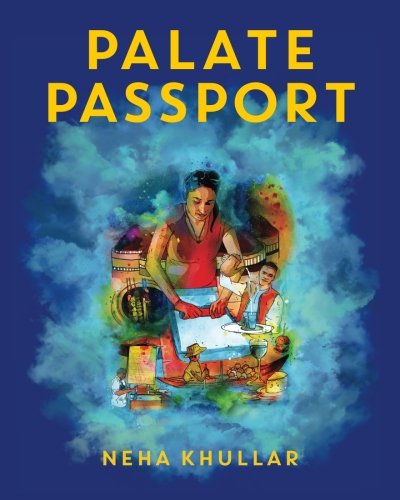 Palate Passport by Neha Khullar