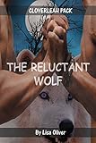 The Reluctant Wolf (Book One Cloverleah Wolf Pack)
