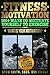 Fitness Motivation: 100+ Ways to Motivate Yourself to Exercise