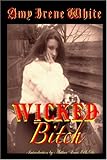 Wicked Bitch by Amy White buy it on Amazon.com