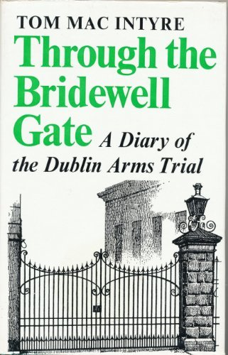 Through the Bridewell Gate: Diary of the Dublin Arms Trial