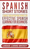 Spanish Short Stories: 9 Simple and Captivating Stories for Effective Spanish Learning for Beginners by Language Learning University