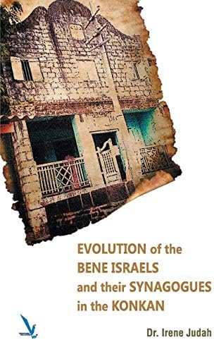 Evolution of the Bene Israels and Their Synagogues in the Konkan