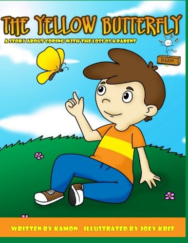The Yellow Butterfly: Helping children coping with the loss of a parent (Life Beam) (Volume 3)