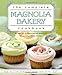The Complete Magnolia Bakery Cookbook: Recipes from the World-Famous Bakery and Allysa Torey's Home by