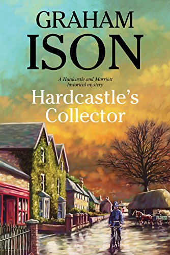 Hardcastle's Collector: A police procedural set during World War One (A Hardcastle and Marriott Hist by Graham Ison