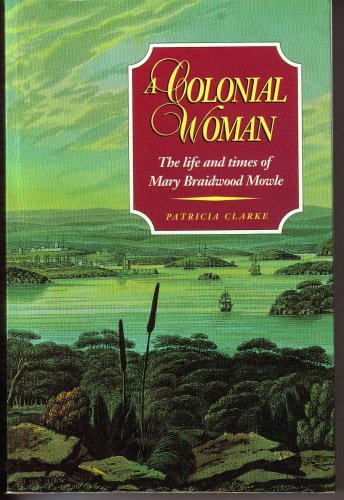 A colonial woman : the life and times of Mary Braidwood Mowle, 1827-1857