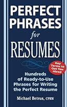 Perfect Phrases for Resumes (Perfect Phrases Series) Perfect Phrases for Resumes (Perfect Phrases Series)
