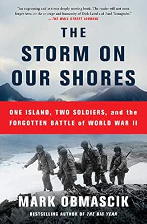 Amazon Com The Storm On Our Shores One Island Two Soldiers And The Forgotten Battle Of World War Ii Ebook Obmascik Mark Kindle Store