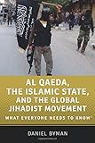 Al Qaeda, the Islamic State, and the Global Jihadist Movement: What Everyone Needs to Know®