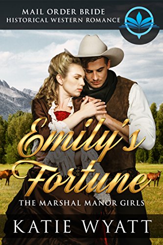 Emily's Fortune (The Marshall Manor Girls Series Book 1) by Katie Wyatt