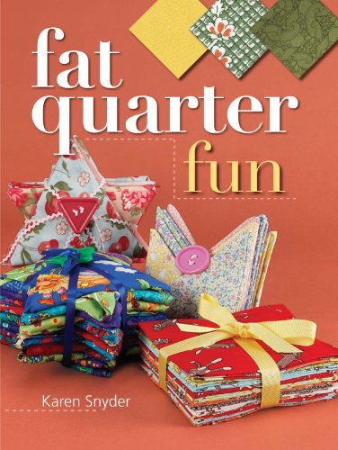 Fat Quarter Fun by Karen Snyder