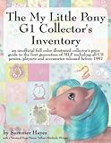 Image de The My Little Pony G1 Collector's Inventory: an unofficial full color illustrated collector’s price guide to the first generation of MLP including a
