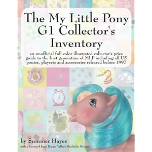 The My Little Pony G1 Collector's Inventory: an unofficial full color illustrated collector’s price guide to the first generation of MLP including a