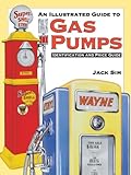 Ultimate Gas Pump ID and Pocket Guide Identification: Identification and Price Guide by Jack Sim