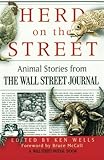 Herd on the Street: Animal Stories From The Wall Street Journal (Wall Street Journal Book) by 